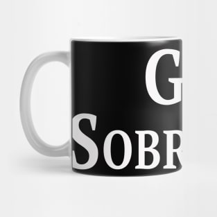 Got Sobriety? Mug